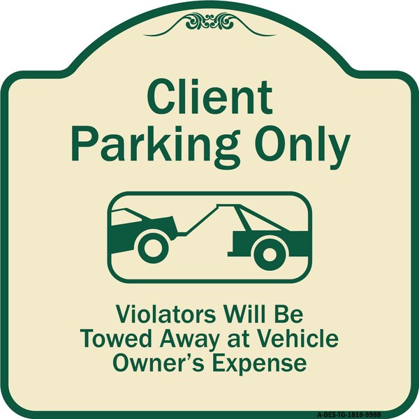 Designer Series-Client Parking Violators Will Be Towed Away Owner Expe, 18" L, 18" H, TG-1818-9988